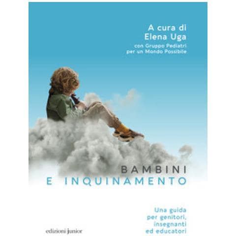 Elena Uga - Bambini e inquinamento. Una guida per genitori, insegnanti ed educatori - Foto 1