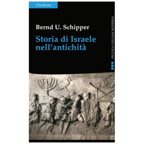 Bernd Ulrich Schipper - Storia Di Israele Nell'antichità - Foto 1