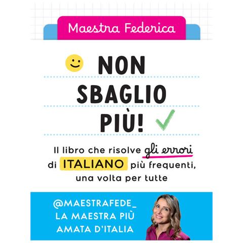 Maestra Federica - Non sbaglio più! Il libro che risolve gli errori di italiano più frequenti, una volta per tutte - Foto 2