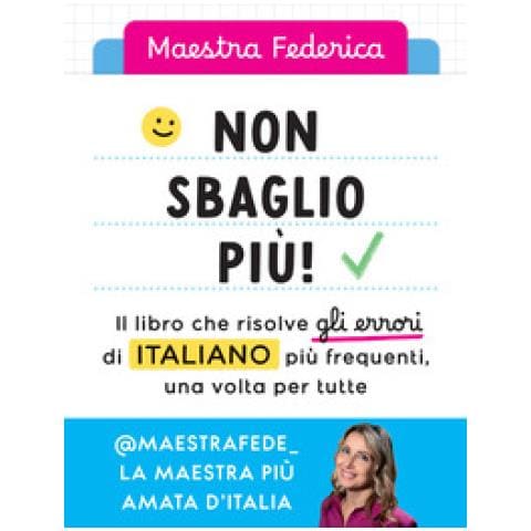 Maestra Federica - Non sbaglio più! Il libro che risolve gli errori di italiano più frequenti, una volta per tutte - Foto 1