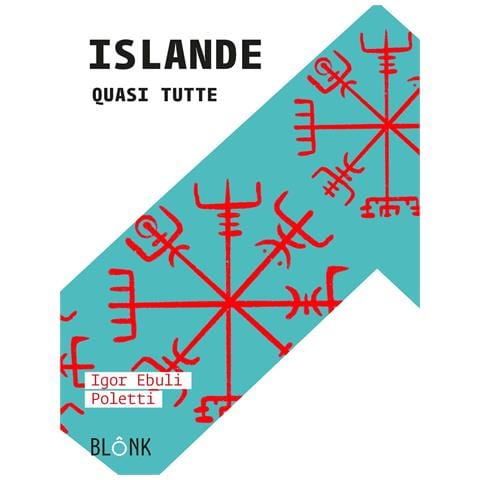 Igor Ebuli Poletti - Islande. Quasi tutte - Foto 1
