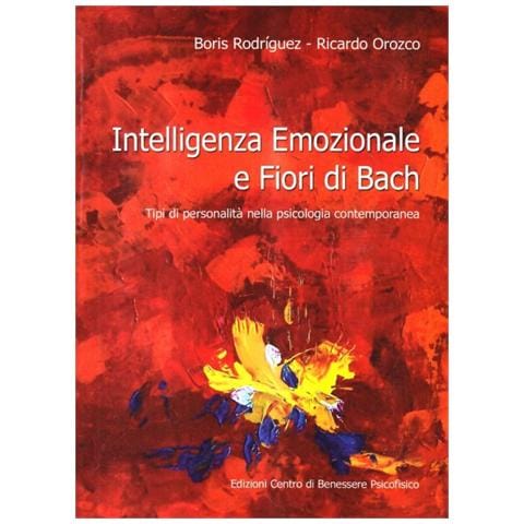 Boris C. Rodríguez Martín - Intelligenza emozionale e fiori di Bach. Tipi di personalità nella psicologia contemporanea - Foto 1