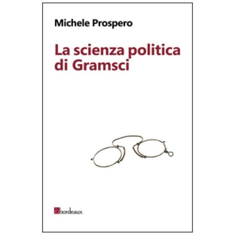 Michele Prospero - La scienza politica di Gramsci - Foto 2