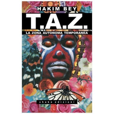 Hakim Bey - T.a.z. La Zona Autonoma Temporanea - Foto 1