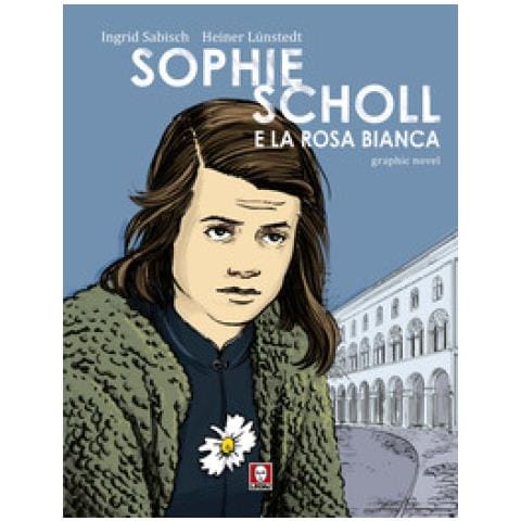 Ingrid Sabisch - Sophie Scholl e la Rosa Bianca - Foto 1