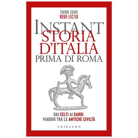 Simone Guida - Instant storia d'Italia prima di Roma. Dai Celti ai Sardi, viaggio tra le antiche civiltà - Foto 1