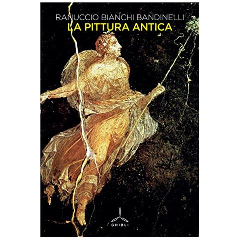 Ranuccio Bianchi Bandinelli - La pittura antica. Ediz. illustrata - Foto 2