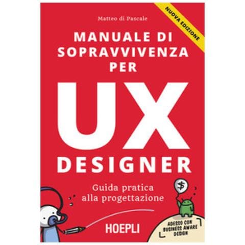 Matteo Di Pascale - Manuale Di Sopravvivenza Per Ux Designer. Guida Pratica Alla Progettazione. Nuova Ediz. - Foto 1