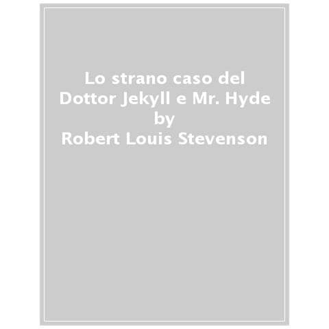Robert Louis Stevenson - Lo Strano Caso Del Dottor Jekyll E Mr. Hyde - Foto 1