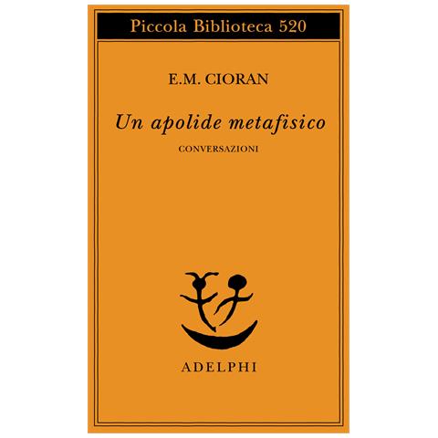 Emil M. Cioran - Un apolide metafisico. Conversazioni - Foto 1