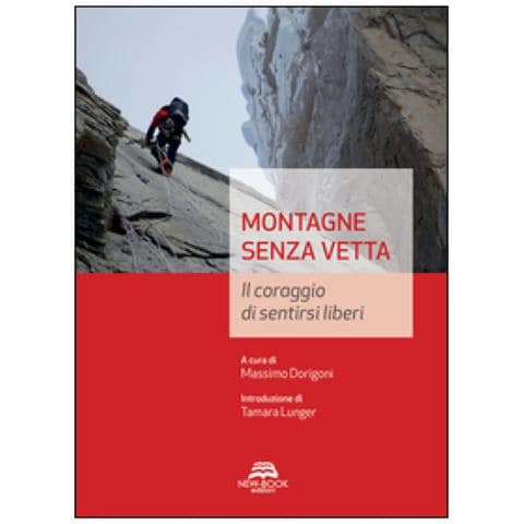 Tamara Lunger - Montagne senza vetta. Il coraggio di sentirsi liberi - Foto 1