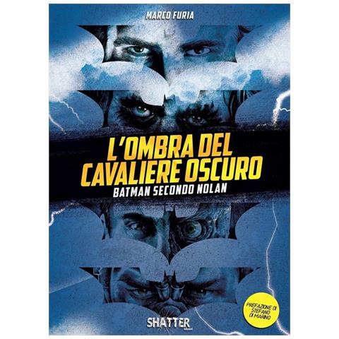 Marco Furia - L' Ombra Del Cavaliere Oscuro. Batman Secondo Nolan - Foto 1