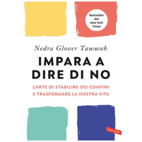 Nedra Glover Tawwab - Impara A Dire Di No. L'arte Di Stabilire Dei Confini E Trasformare La Nostra Vita - Foto 1