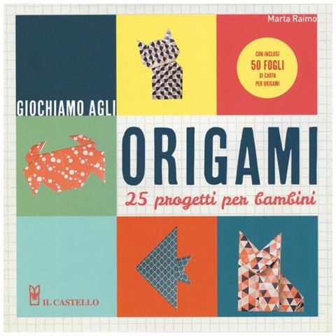 Marta Raimo - Giochiamo agli origami. 25 progetti per bambini. Con gadget - Foto 1