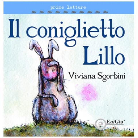 Viviana Rita Sgorbini - Il coniglietto Lillo. Ediz. illustrata - Foto 1