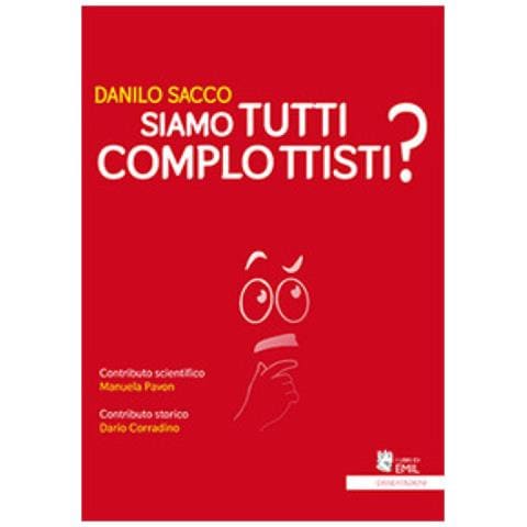 Danilo Sacco - Siamo Tutti Complottisti? - Foto 1