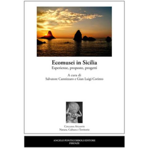 Salvatore Cannizzaro - Ecomusei in Sicilia. Esperienze, proposte, progetti. Nuova ediz. - Foto 1