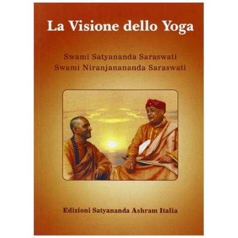 Swami Saraswati Satyananda - La visione dello yoga - Foto 1