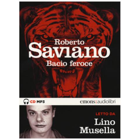 Roberto Saviano - Bacio Feroce Letto Da Lino Musella. Ediz. Integrale - Foto 1