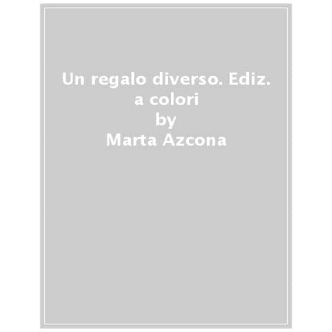 Marta Azcona - Un Regalo Diverso. Ediz. A Colori - Foto 1