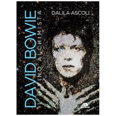 Dalila Ascoli - David Bowie. Il Divino Alchimista - Foto 1