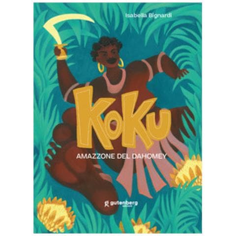 Isabella Bignardi - Koku. Amazzone Del Dahomey. Ediz. Illustrata - Foto 1