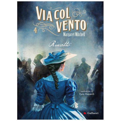 Margaret Mitchell - Via Col Vento. Nuova Ediz.. Vol. 4: Riscatto - Foto 1