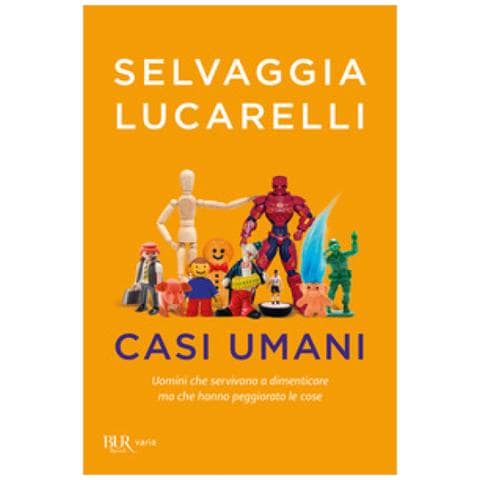 Selvaggia Lucarelli - Casi Umani. Uomini Che Servivano A Dimenticare, Ma Che Hanno Peggiorato Le Cose - Foto 1