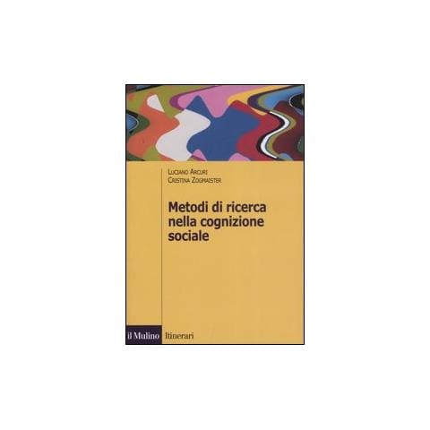Luciano Arcuri - Metodi di ricerca nella cognizione sociale - Foto 1