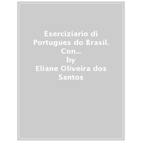 Eliane Oliveira Dos Santos - Eserciziario Di Português Do Brasil. Con Soluzioni. Livelli A1-b1 - Foto 1