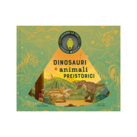 Emily Hawkins - Dinosauri E Animali Preistorici. Ediz. A Colori. Con Torcia Magica - Foto 1