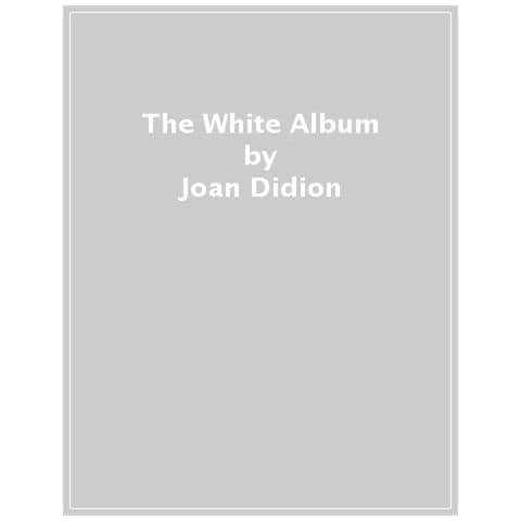 Joan Didion - The White Album - Foto 1