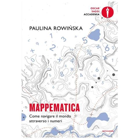 Paula Rowinska - Mappematica. Come navigare il mondo attraverso i numeri - Foto 1