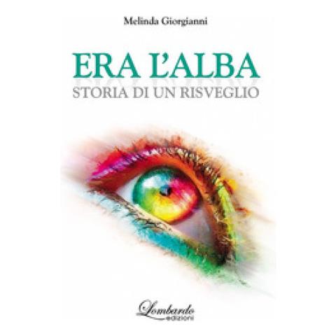 Melinda Giorgianni - Era L'alba. Storia Di Un Risveglio - Foto 1