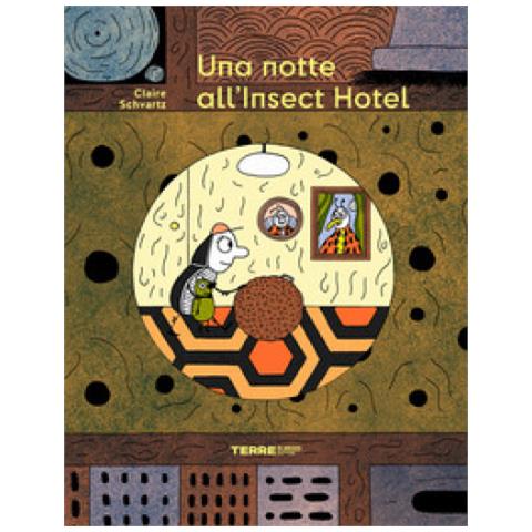 Claire Schvartz - Una Notte All'insect Hotel. Ediz. A Colori - Foto 1
