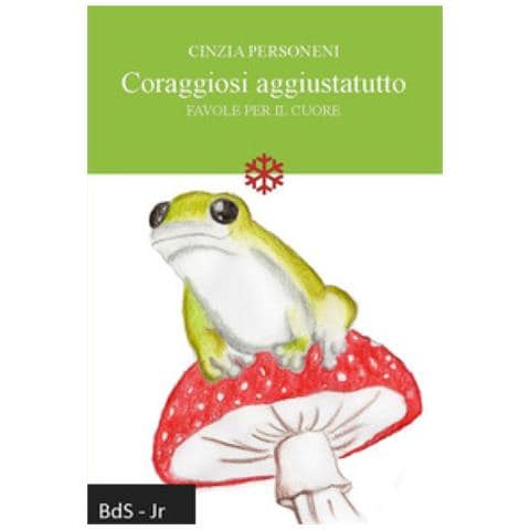 Cinzia Personeni - Coraggiosi Aggiustatutto. Favole Per Il Cuore - Foto 1