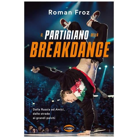 Roman Froz - Il partigiano della breakdance. Dalla Russia ad Amici, dalle strade ai grandi palchi - Foto 1