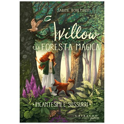 Sabine Bohlmann - Incantesimi e sussurri. Willow e la foresta magica - Foto 1