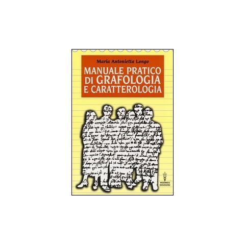 M. Antonietta Longo - Manuale pratico di grafologia e caratterologia - Foto 2