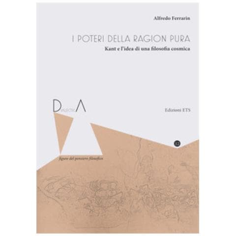 Alfredo Ferrarin - I Poteri Della Ragion Pura. Kant E L'idea Di Una Filosofia Cosmica - Foto 1