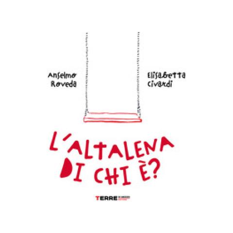 Anselmo Roveda - L'altalena di chi è? Ediz. a colori - Foto 1
