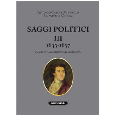 Antonio Capece Minutolo - Saggi politici. Vol. 3: 1833-1837 - Foto 1