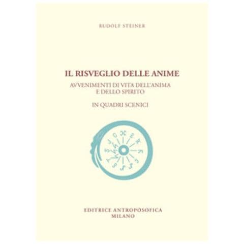 Rudolf Steiner - Il risveglio delle anime. Avvenimenti di vita dell'anima e dello spirito in quadri scenici - Foto 1
