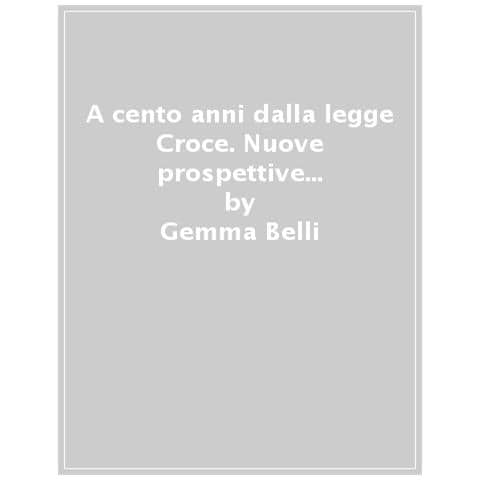 Gemma Belli - A cento anni dalla legge Croce. Nuove prospettive sul paesaggio - Foto 1
