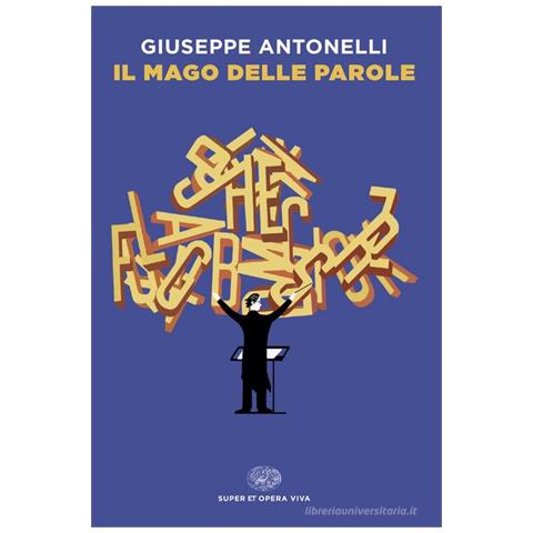 Giuseppe Antonelli - Il mago delle parole - Foto 1