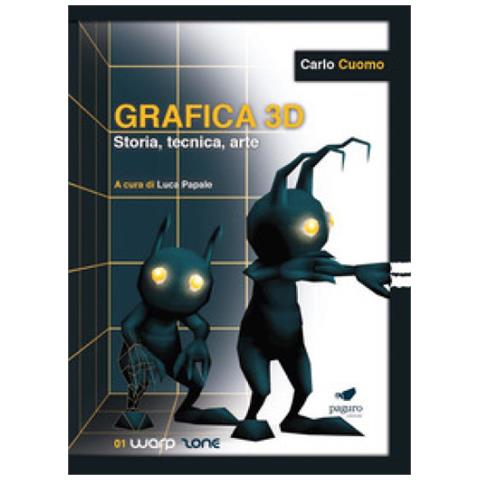 Carlo Cuomo - Grafica 3d. Storia, Tecnica, Arte. Con Segnalibro - Foto 1