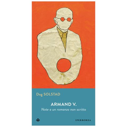 Dag Solstad - Armand V. Note a un romanzo non scritto - Foto 1
