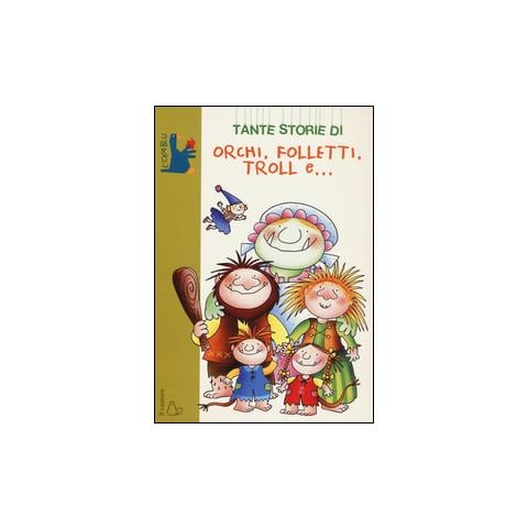 Giovanni Caviezel - Tante storie di orchi, folletti, troll e.... Ediz. illustrata - Foto 1