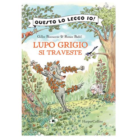 Gilles Bizouerne - Lupo Grigio Si Traveste. Ediz. A Colori - Foto 2