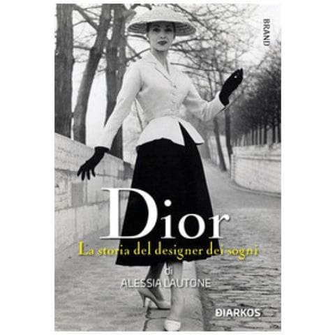 Alessia Lautone - Dior. La Magia Di Uno Stile - Foto 1